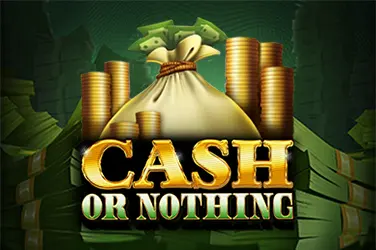 CASH OR NOTHING?v=6.0